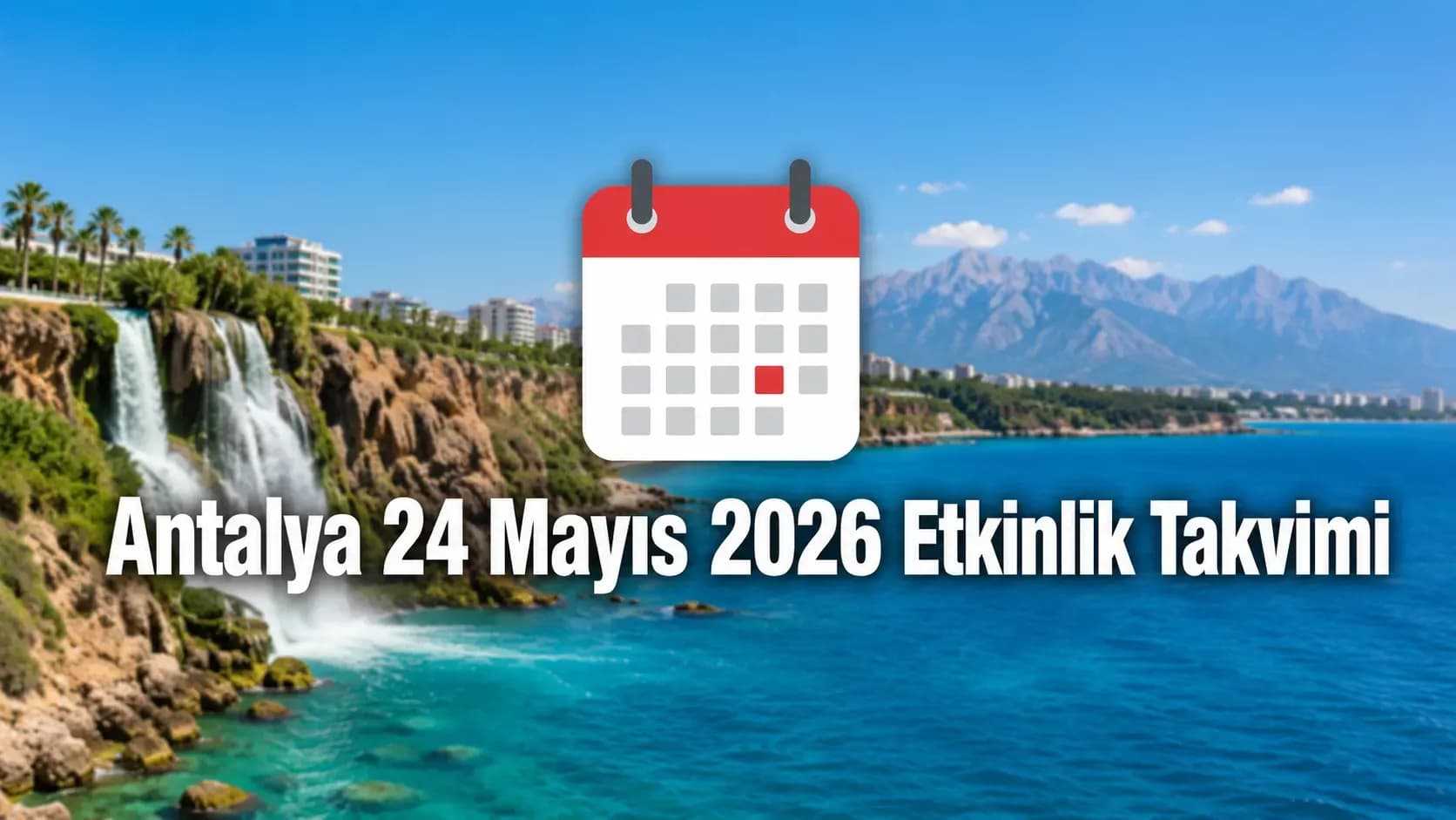 Antalya’da 24 Mayıs 2026 etkinlikleri: Atölye, tiyatro ve pop gecesi programı