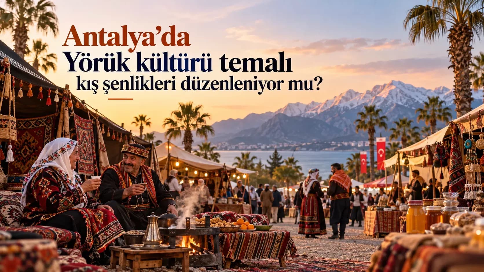 Antalya’da Yörük kültürü temalı kış şenlikleri düzenleniyor mu?