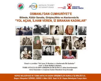 Yol Açan İlham Veren İz Bırakan Kadınlar sergisi