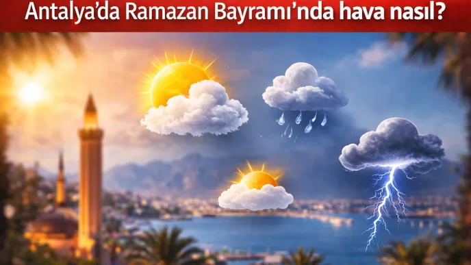 Bayramda Antalya'da hava nasıl