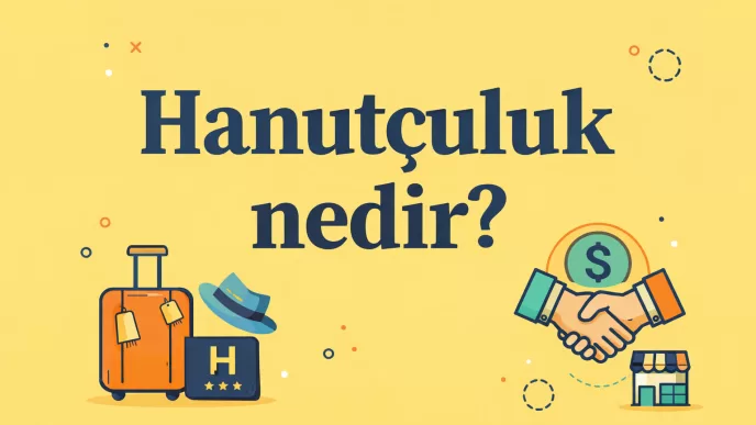 Hanutçuluk ne demek Hanutçu kimdir Hanutçuluk yasal mı Hanutçuluk örnekleri Turizmde hanutçuluk