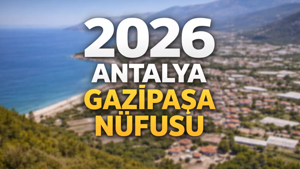 2026 antalya gazipaşa nüfusu