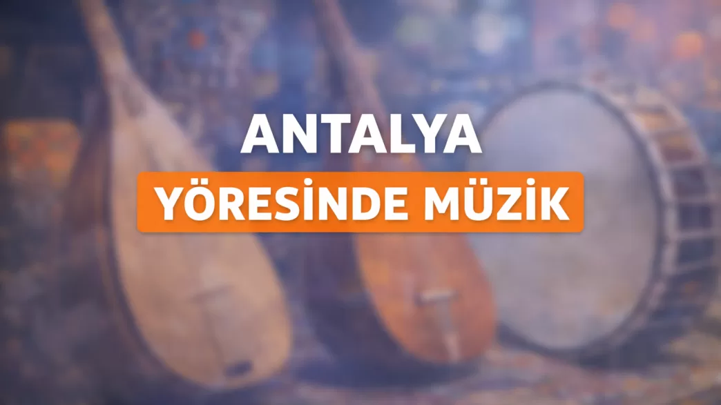 antalya yöresinde müzik