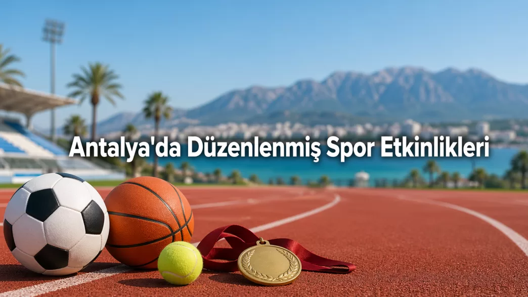 antalya'da düzenlenmiş spor etkinlikleri