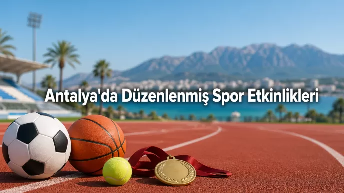 antalya'da düzenlenmiş spor etkinlikleri