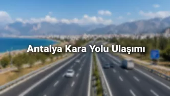 antalya kara yolu ulaşımı