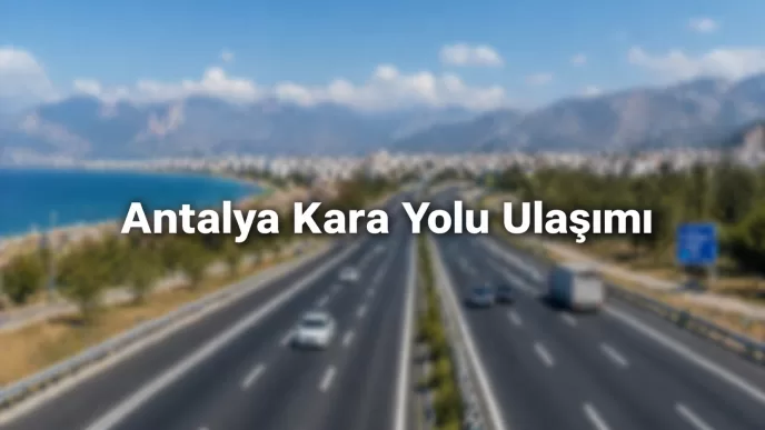 antalya kara yolu ulaşımı