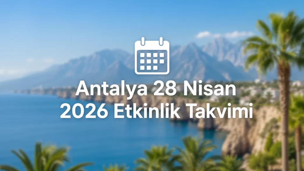 antalya 28 nisan 2026 etkinlik takvimi