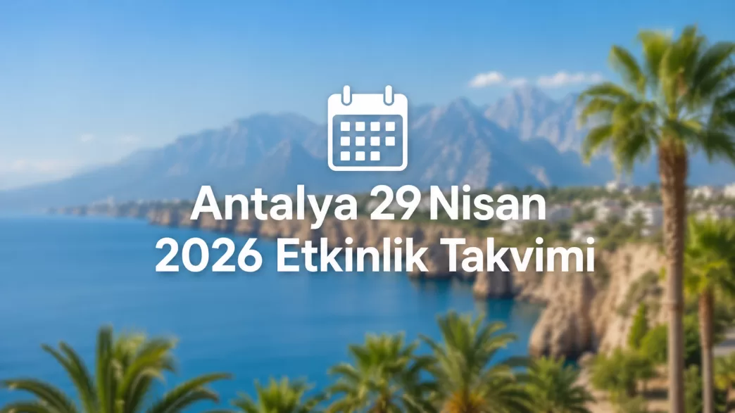 antalya 29 nisan 2026 etkinlik takvimi