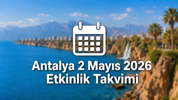 antalya 2 mayıs 2026 etkinlik takvimi