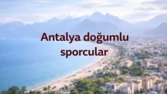 antalya doğumlu sporcular