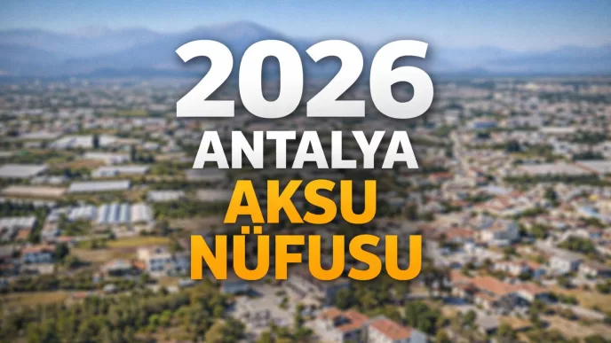 2026 Antalya Aksu nüfusu