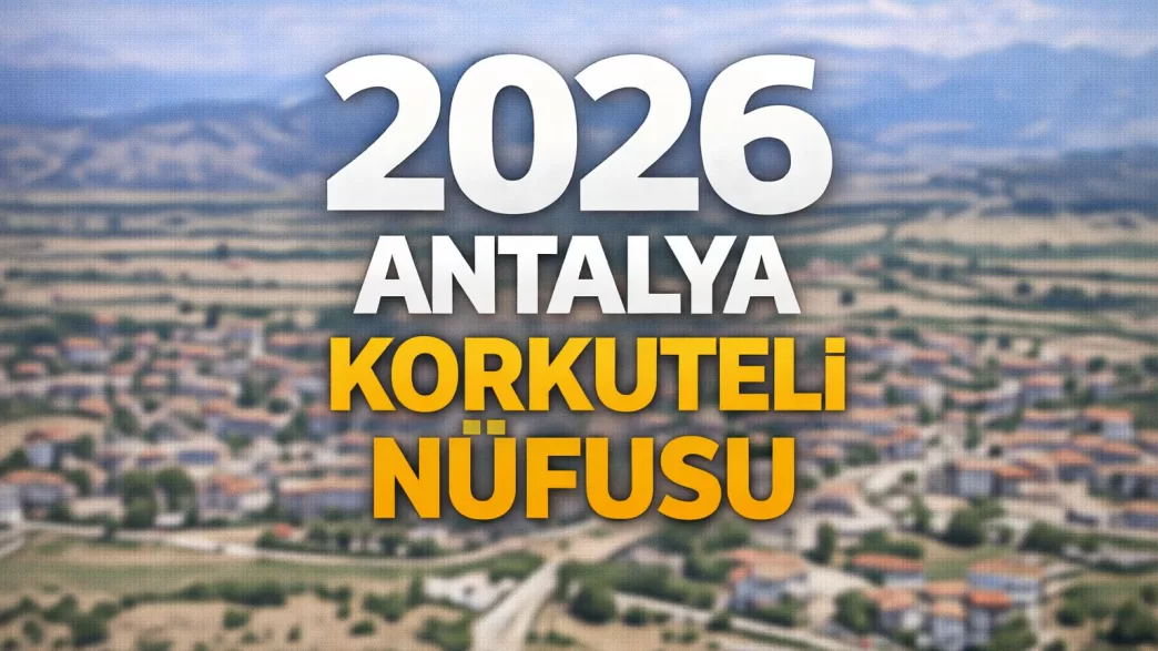 2026 antalya korkuteli nüfusu