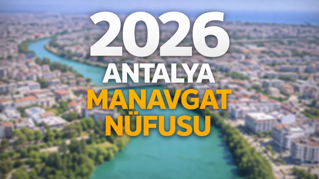 2026 antalya manavgat nüfusu