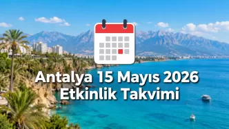Antalya 15 Mayıs 2026 etkinlik takvimi
