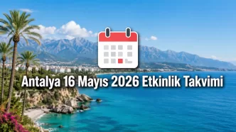 Antalya 16 Mayıs 2026 etkinlik takvimi
