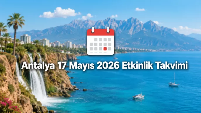 Antalya 17 Mayıs 2026 etkinlik takvimi