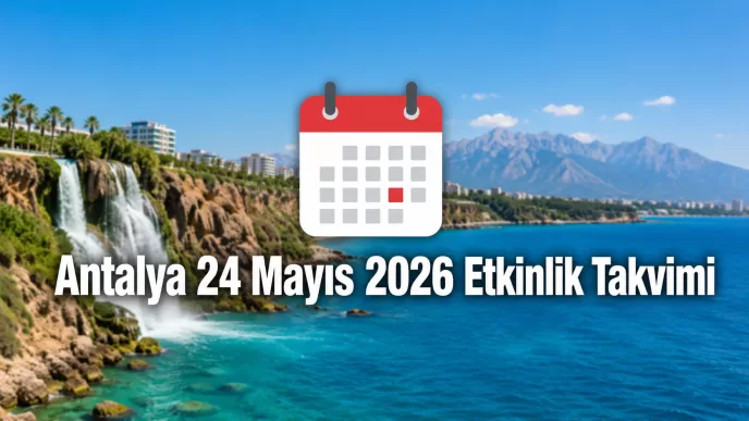 antalya 24 mayıs 2026 etkinlik takvimi