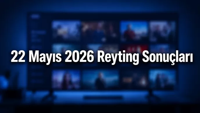 22 Mayıs 2026 reyting sonuçları