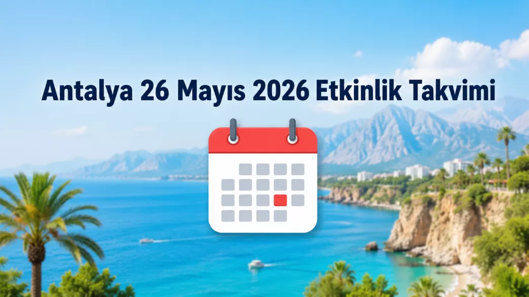 antalya 26 mayıs 2026 etkinlik takvimi