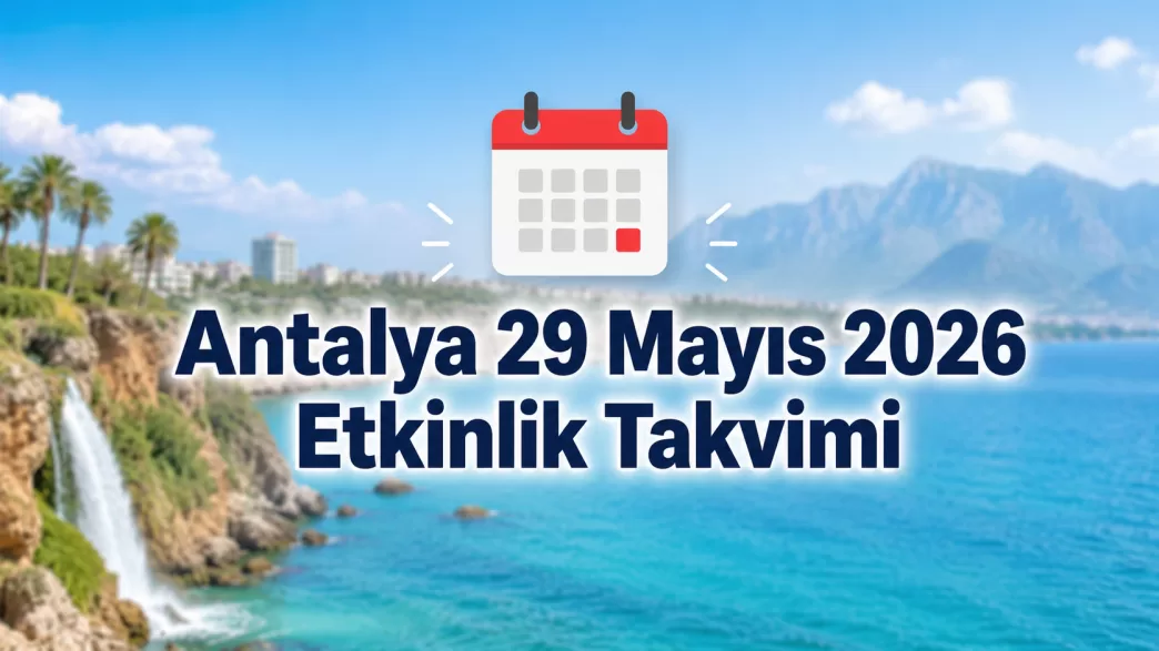 antalya 29 mayıs 2026 etkinlik takvimi