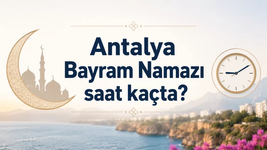 Antalya bayram namazı saati