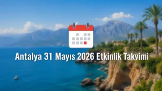 Antalya 31 Mayıs 2026 etkinlik takvimi
