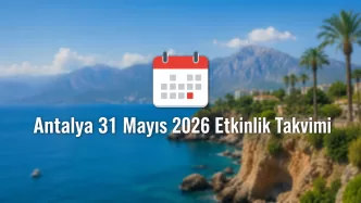 Antalya 31 Mayıs 2026 etkinlik takvimi