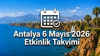 Antalya 6 Mayıs 2026 etkinlik takvimi
