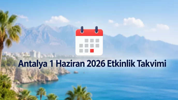 Antalya 1 Haziran 2026 etkinlik takvimi