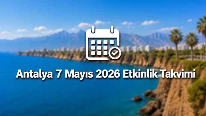 Antalya 7 Mayıs 2026 etkinlik takvimi