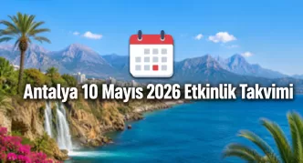 Antalya 10 Mayıs 2026 etkinlik takvimi