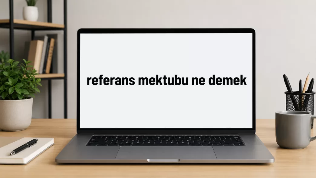 Akademide referans mektubu ne demek