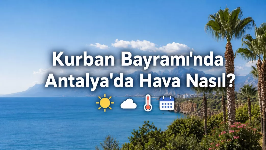 Kurban Bayramı Antalya hava durumu