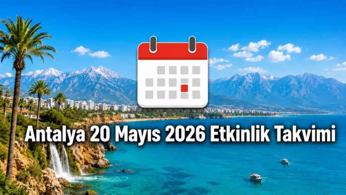 antalya 20 mayıs 2026 etkinlik takvimi
