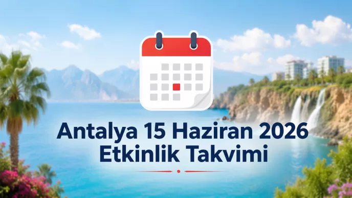 Antalya 15 Haziran 2026 etkinlik takvimi