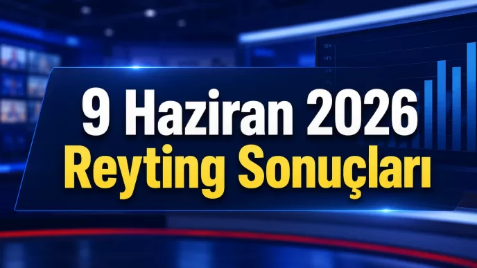 9 Haziran 2026 reyting sonuçları