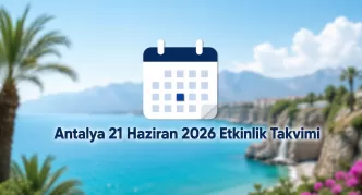Antalya 21 Haziran 2026 etkinlik takvimi