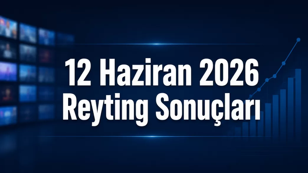 12 Haziran 2026 reyting sonuçları