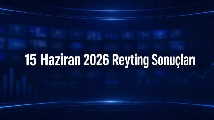 15 Haziran 2026 reyting sonuçları