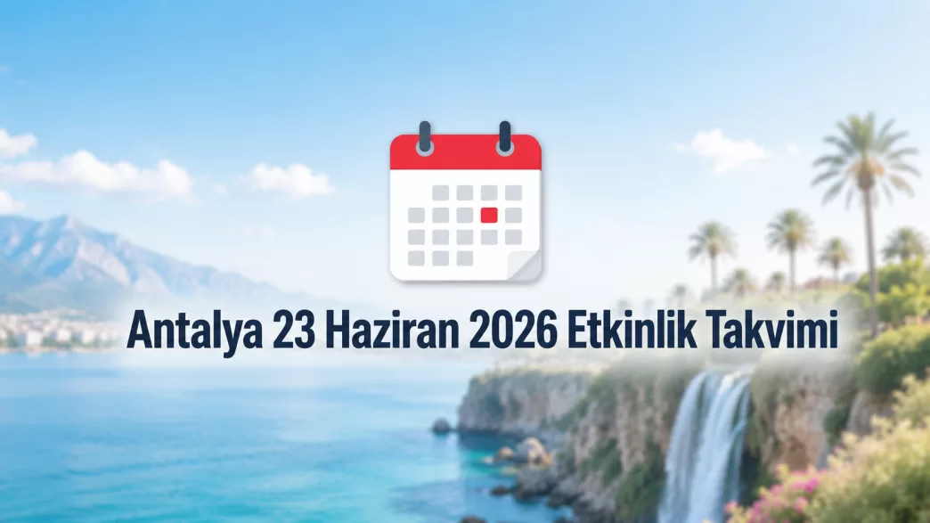 Antalya 23 Haziran 2026 etkinlik takvimi