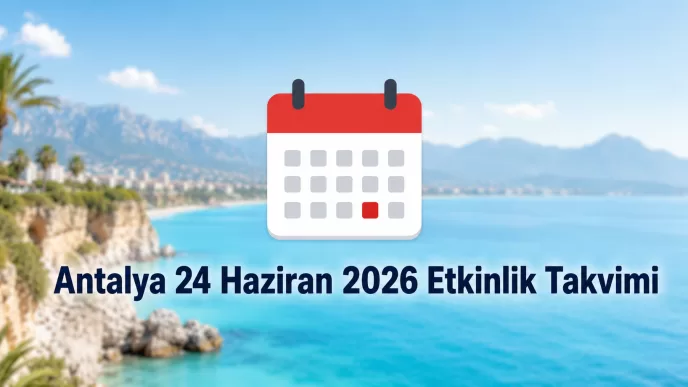 Antalya 24 Haziran 2026 etkinlik takvimi
