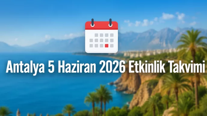 antalya 5 haziran 2026 etkinlik takvimi