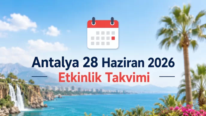 Antalya 28 Haziran 2026 etkinlik takvimi