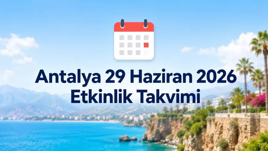 antalya 29 haziran 2026 etkinlik takvimi