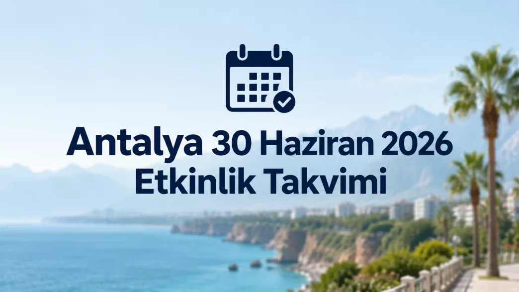 antalya 30 haziran 2026 etkinlik takvimi