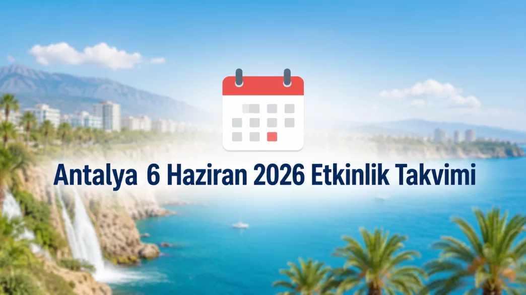 antalya 6 haziran 2026 etkinlik takvimi