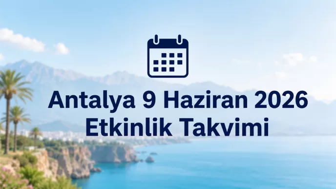 antalya 9 haziran 2026 etkinlik takvimi