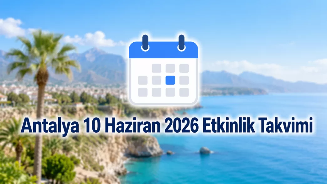 antalya 10 haziran 2026 etkinlik takvimi