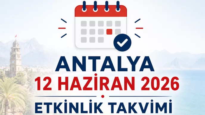 Antalya 12 Haziran 2026 etkinlik takvimi